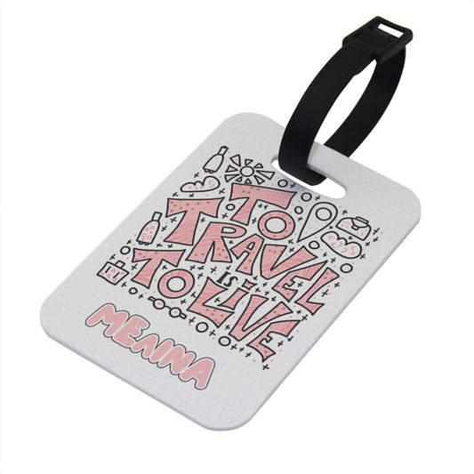 Bag Tag To Travel To Live